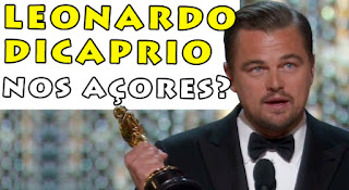 E se o Leonardo DiCaprio fosse feito nos Açores?