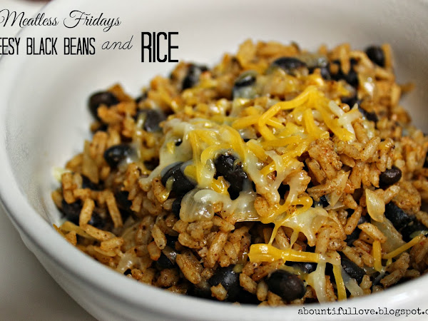 Meatless Fridays : Cheesy Black Beans and Rice