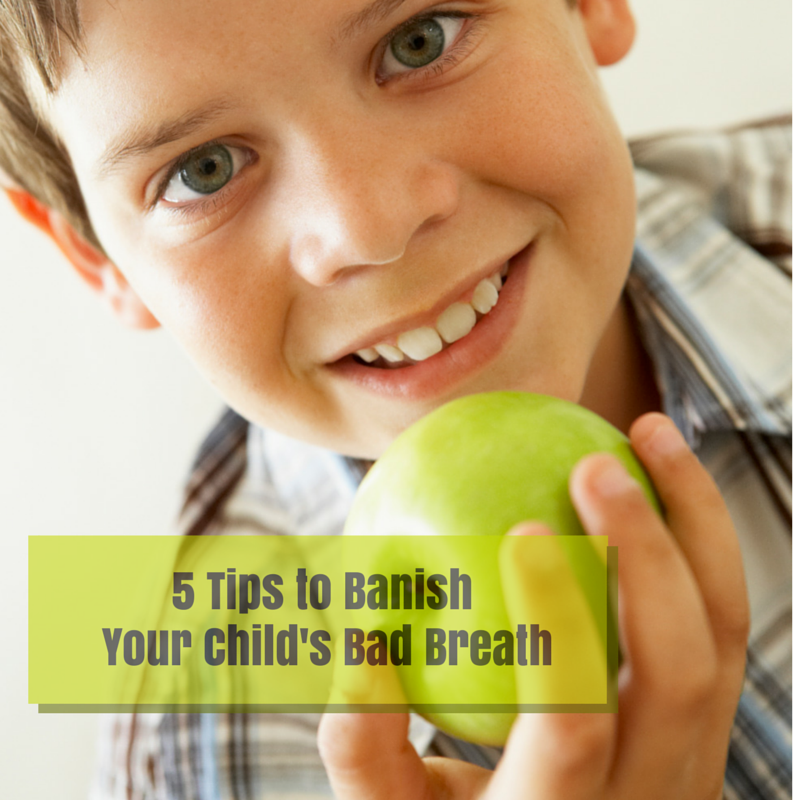 Grow Up Smiling! 5 Tips to Banish Your Child's Bad Breath