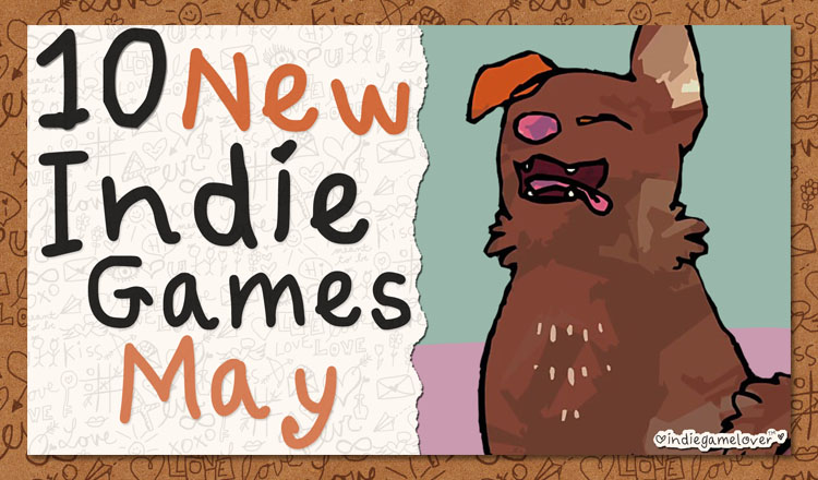 PART 2: 10 New Indie Games to Love ❤ May 2020