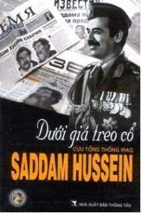 Dưới Giá Treo Cổ Cựu Tổng Thống Iraq Saddam Hussein - Nhiều Tác Giả