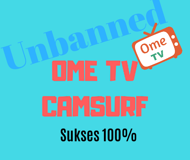 Cara Mudah Unbanned Ome Tv Camsurf Melalui Hp Android Lulus Smk