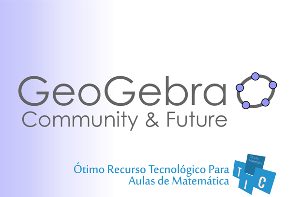 O software GeoGebra é ótimo recurso tecnológico para aulas de Matemática