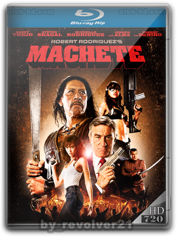 Machete (2010) m-720p Dual Latino-Ingles [Subt.Esp] (Acción)
