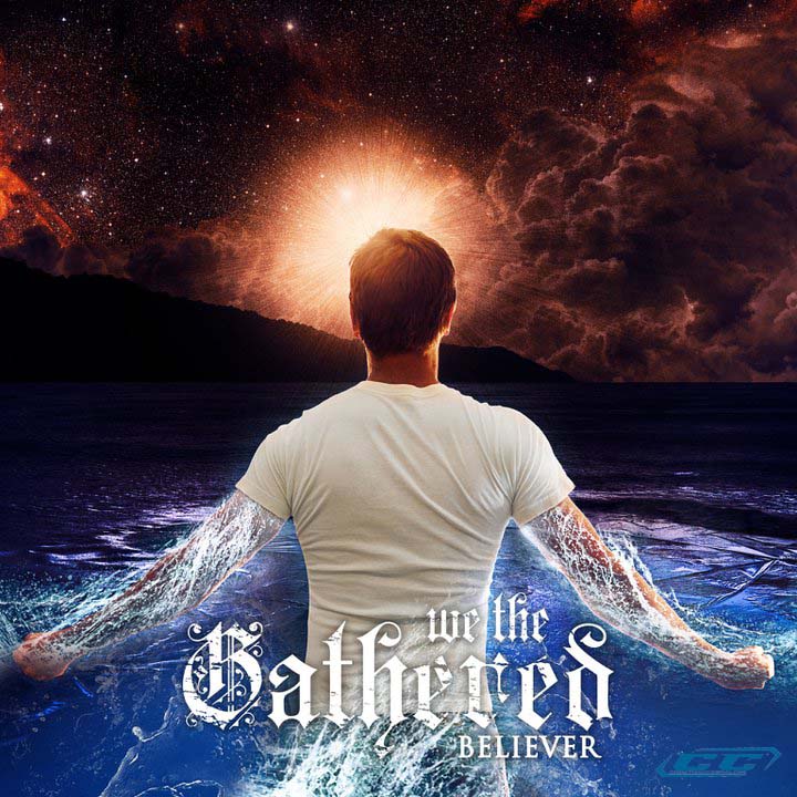 We The Gathered - Believer 2011 English Christian Hard Rock Album