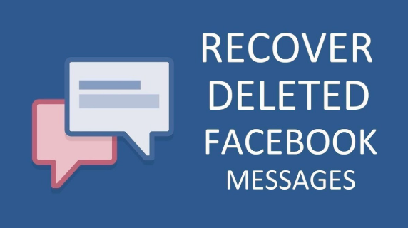 How Do I Recover Deleted Facebook Messages