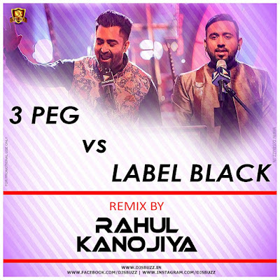 3 Peg Vs Label Black (Remix) – DJ Rahul Kanojiya