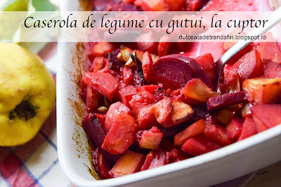 Caserola de legume cu gutui, la cuptor