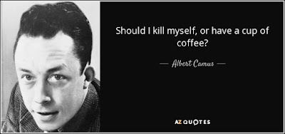 quote-should-i-kill-myself-or-have-a-cup-of-coffee-albert-camus-36-9-0952.jpg