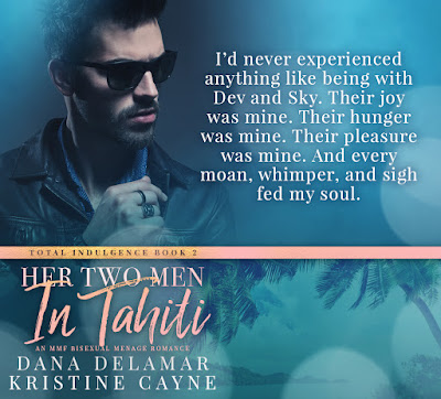 Her Two Men in Tahiti: An MMF Bisexual Menage Romance by Dana Delamar and Kristine Cayne