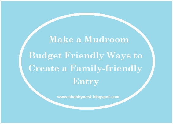 The Shabby Nest: Budget Friendly Mudroom Ideas~