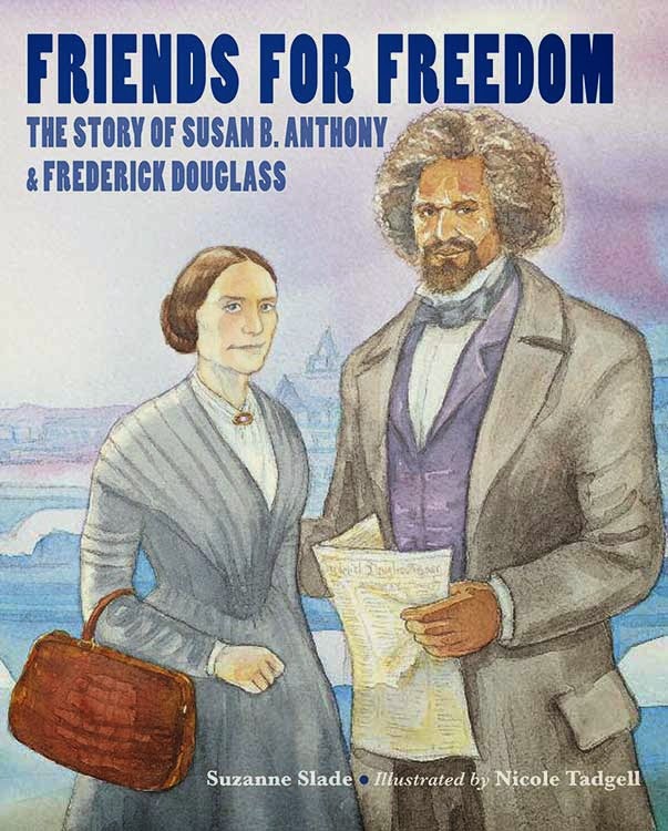 Reviews: Friends for Freedom: The Story of Susan B. Anthony and Frederick Douglass