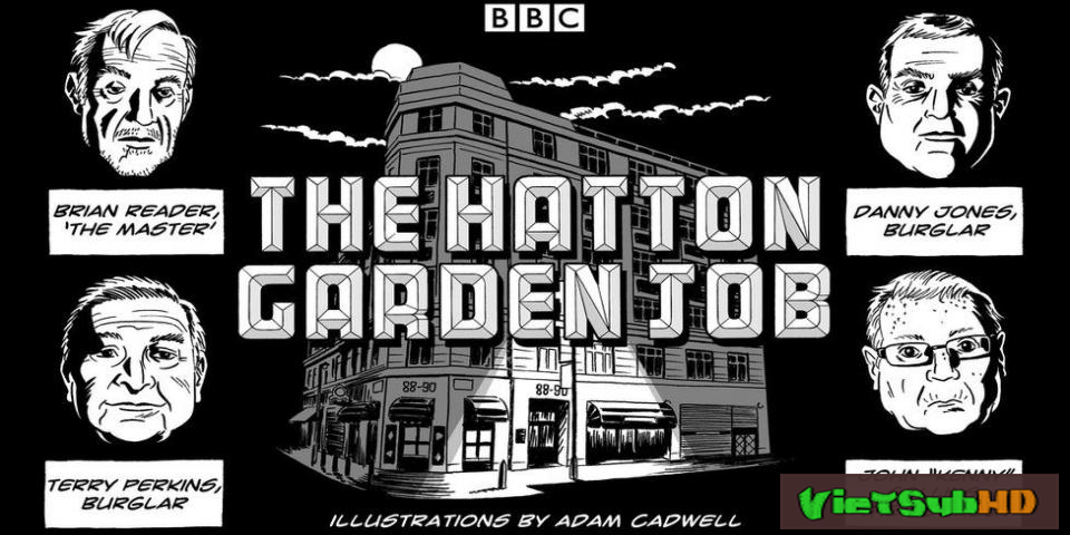 Phim Băng Trộm Già Gân VietSub HD | The Hatton Garden Job 2017