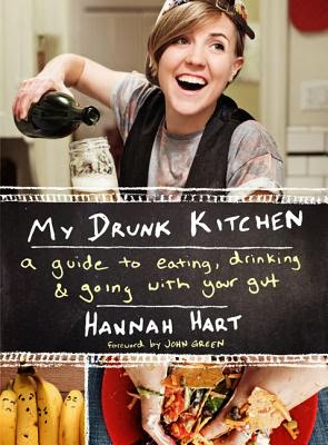 My Drunk Kitchen by Hannah Hart