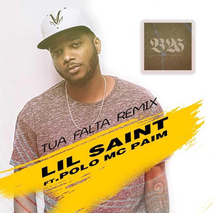 Lil Saint - Tua Falta (Feat. Polo MC Paim) (Remix) [Download]
