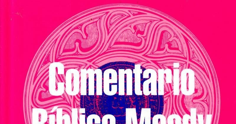 comentario biblico moody antiguo testamento