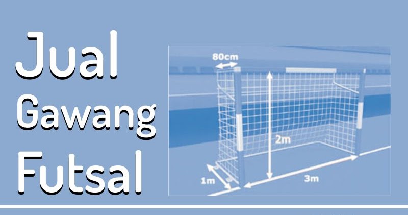 Ukuran Gawang Futsal Standar Fifa Royal Sport