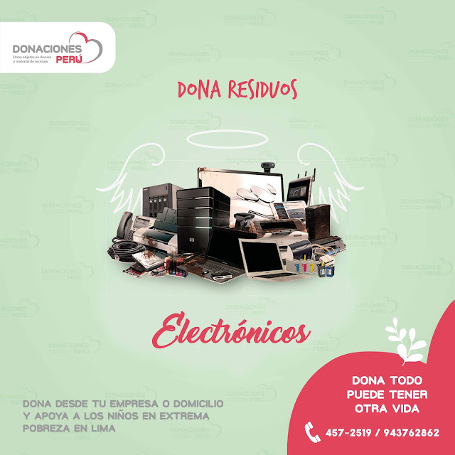 Dona residuos electrónicos - Recicla residuos electronicos - Donaciones Perú - Ayudanos a ayudar - Dona y recicla - Recicla y dona