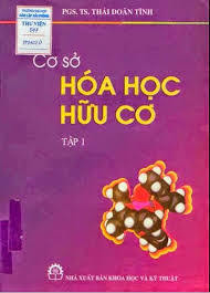 Cơ Sở Hóa Học Hữu Cơ: Tập 1 - Thái Doãn Tĩnh