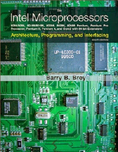 The Intel Microprocessors 8th Edition by Barry B Brey