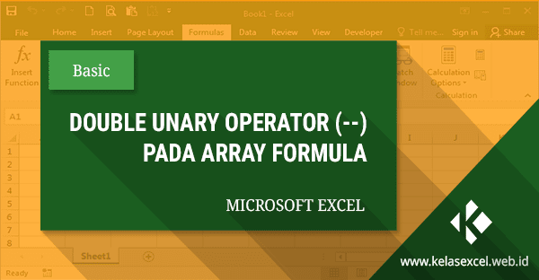 Double Unary Operator (--) Pada Rumus Array Excel Double Unary Operator (--) Pada Rumus Array Excel