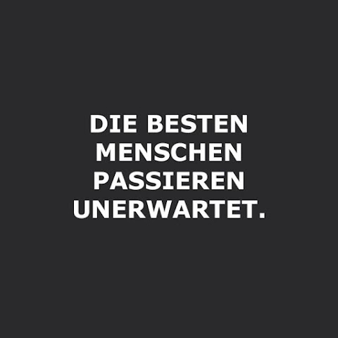 Quote of the Day :: Die besten Menschen passieren unerwartet