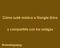 como subir musica a google drive y compartirla con tus amigos