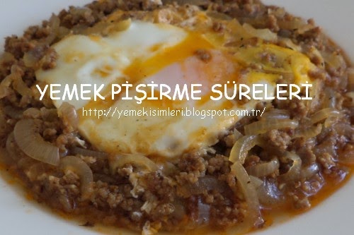 kıymalı yumurta kaç dakikada pişer YEMEK PİŞİRME SÜRELERİ