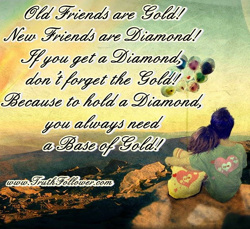 It is more important to keep your old friends than it is to make new friends picture
