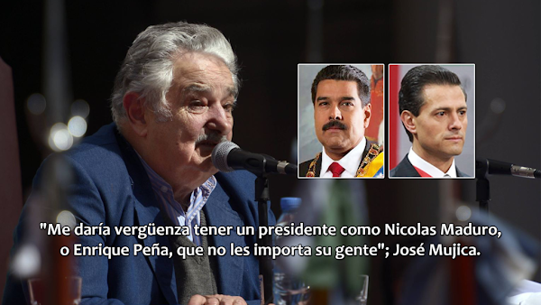  Me daría vergüenza tener un presidente como Peña al que no le importa su gente: Jose Mujica 