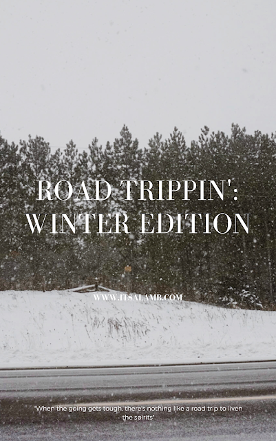 Road Trippin': Winter Edition on www.itsalamb.com. Click here to read more or pin and save for later #adventure #winter #roadtrip #winterwonderland #snow