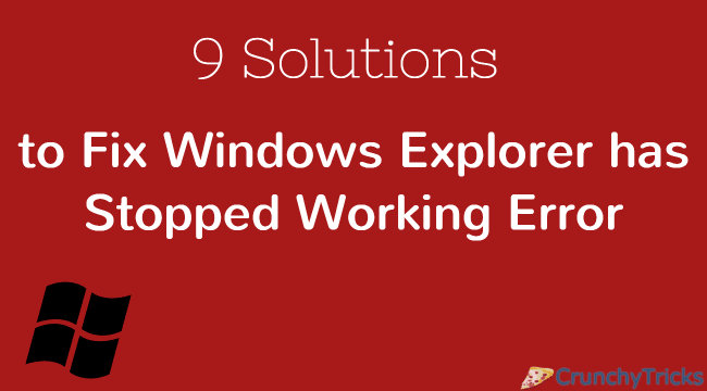 Fix Windows Explorer has Stopped Working Error