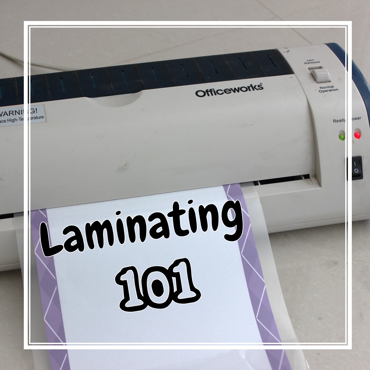 MrsAmy123 Laminating 101 The Guide You Must Read
