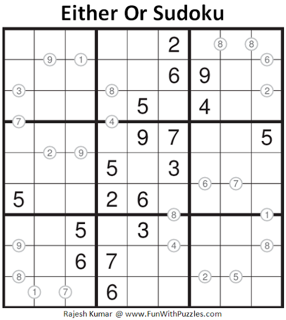 Either Or Sudoku (Fun With Sudoku #135)