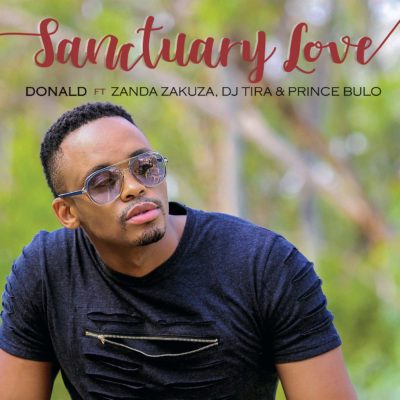 Donald Feat. Zanda Zakuza, DJ Tira & Prince Bulo - Sanctuary Love