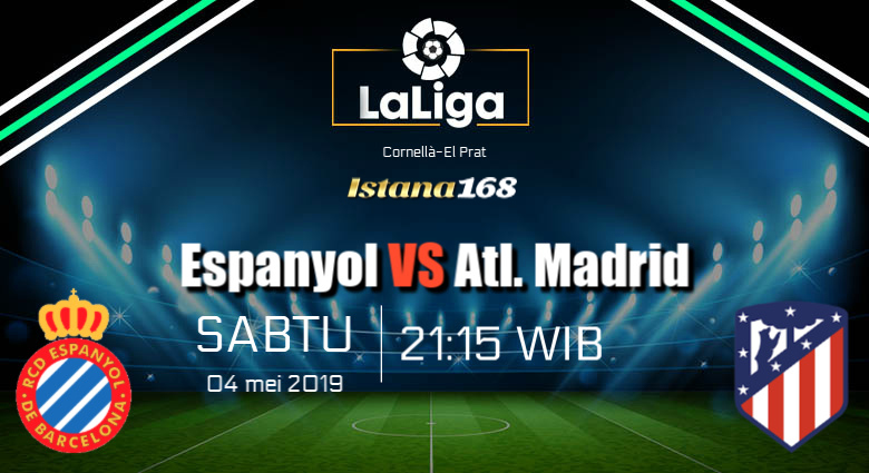 Prediksi Espanyol vs Atl. Madrid 04 Mei 2019