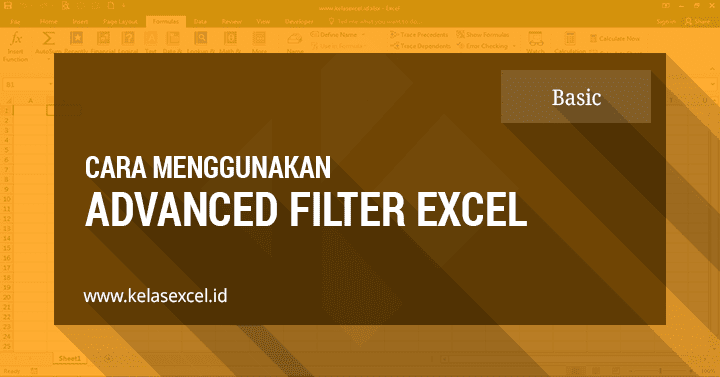 Cara Menggunakan Advanced Filter Pada Excel
