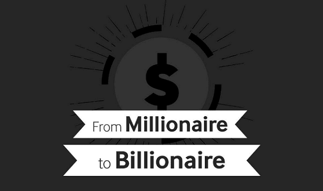 From Millionaire to Billionaire