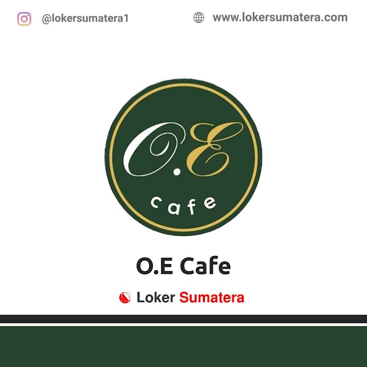 Loker Binjai: Lowongan Kerja Binjai, O.E Cafe sebagai Waiters Loker Binjai: Lowongan Kerja Binjai, O.E Cafe sebagai Waiters