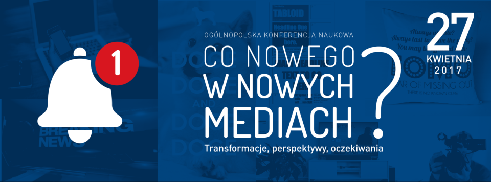 Co nowego w nowych mediach? Transformacje, perspektywy, oczekiwania