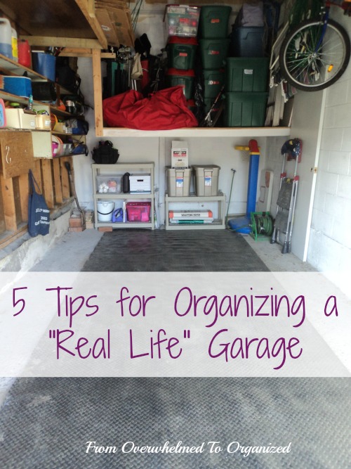 5 Tips For Organizing A Real Life Garage From Overwhelmed To Do You Have A Real Life Garage How Organize It I Hope These Tips Will Help Get Your Organized