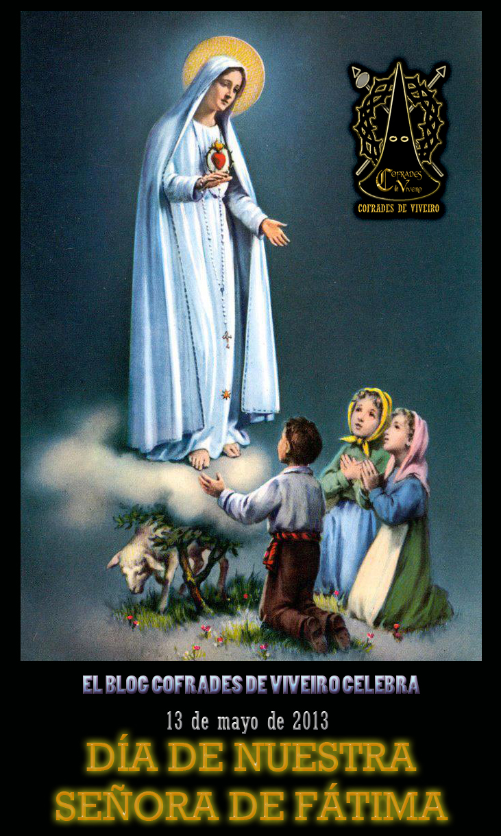 Cofrades de Viveiro: Hoy es el día de Nuestra Señora de Fátima (13 de ...