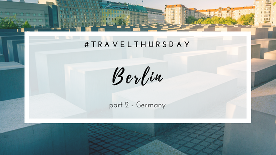 Travel | A short visit to Berlin, part 2.