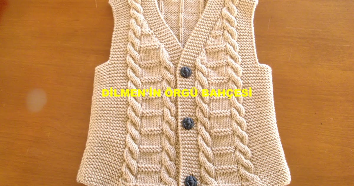 DİLMEN�İN ÖRGÜ BAHÇESİ ERKEK BEBEK YELEĞİ