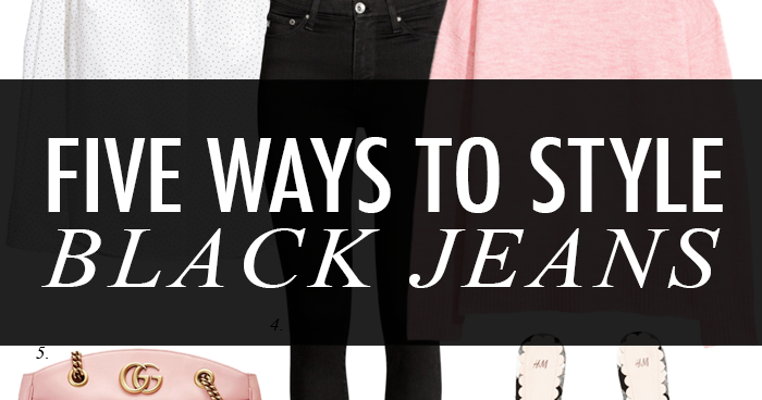 Daily Style Finds: Five Ways to Style Black Jeans + Words of Encouragement
