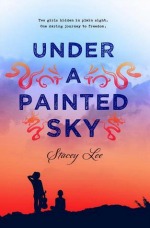Under a Painted Sky by Stacey Lee Under a Painted Sky by Stacey Lee