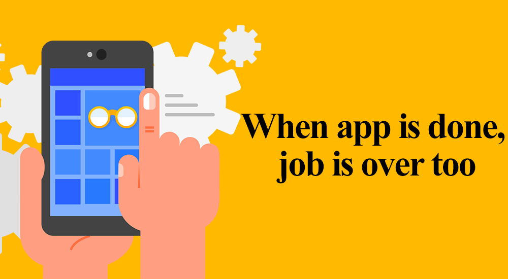 When app is done, job is over too