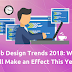 Web Design Trends 2018: What Will Make an Effect This Year?
