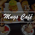 6 Yummy Things You Must Try at Mugs Café