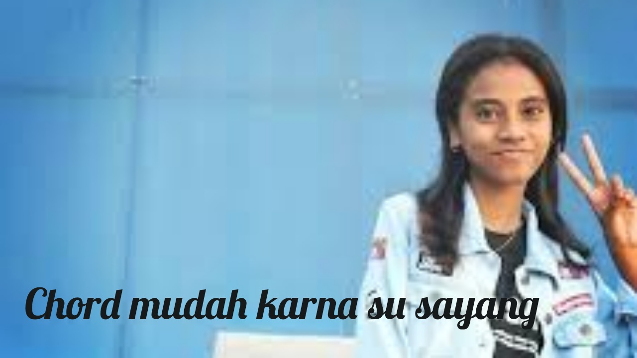 Chord mudah karna su sayang
